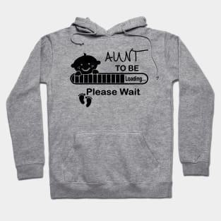 Aunt To Be Loading Please Wait Hoodie